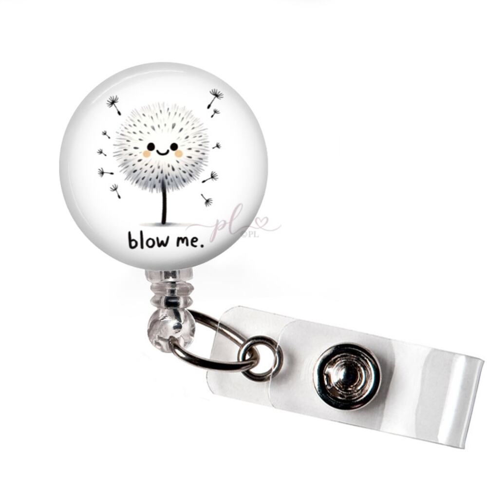 Blow Me Dandelion Badge Reel Funny Sarcastic Retractable ID Holder Gift